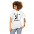 thumbnail image 3 of Not A Big Fan Of Theatre - Funny History Shirt - Abraham Lincoln - ID: 379, 3 of 7