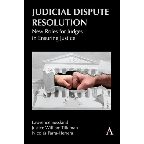 Judicial Dispute Resolution: New Roles for Judges in Ensuring Justice, (Paperback)