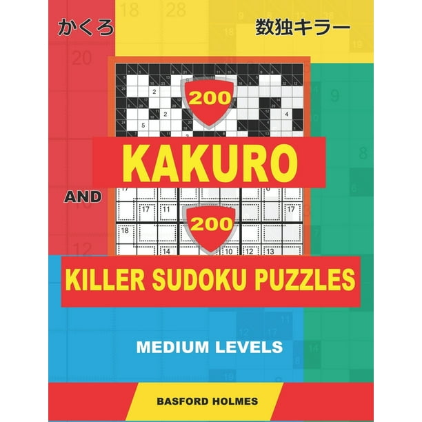 kakuro and killer classic sudoku 200 kakuro and 200 killer sudoku