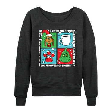 Dr. Seuss The Grinch - Christmas - All I Need Is Coffee & My Dog - Women's Lightweight French Terry Long Sleeve Shirt