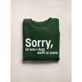 thumbnail image 3 of Sorry I'm Late Quote Sweatshirt Women -Image by Shutterstock, Female 4X-Large, 3 of 4