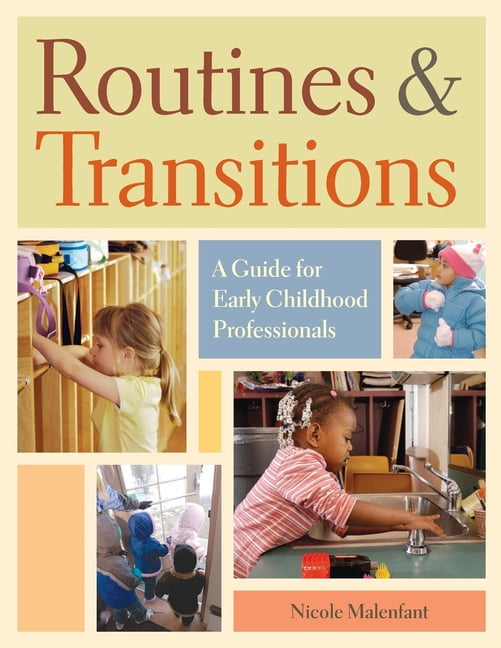 Routines and Transitions A Guide for Early Childhood Professionals