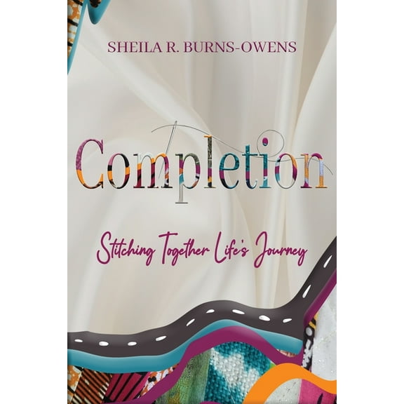 Completion: Stitching Together Life's Journey, (Paperback)