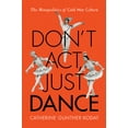 thumbnail image 2 of Don't Act, Just Dance: The Metapolitics of Cold War Culture, (Paperback), 2 of 2