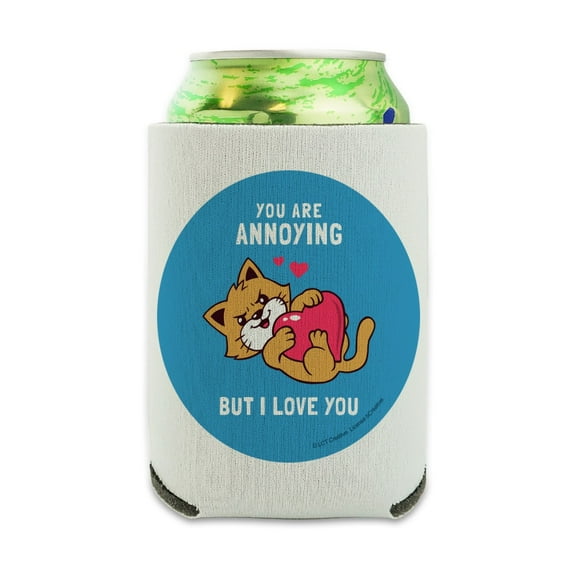 You Are Annoying But I Love You Cat Funny Humor Can Cooler - Drink Sleeve Hugger Collapsible Insulator - Beverage Insulated Holder