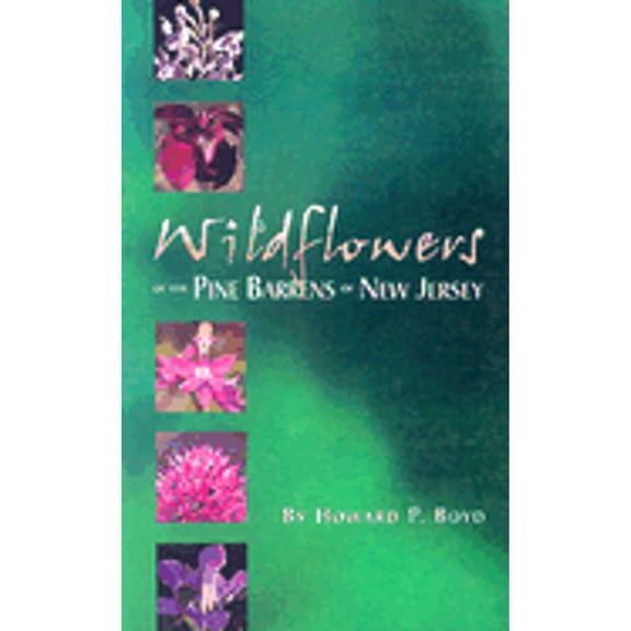 Pre-Owned Wildflowers of the Pine Barrens of New Jersey (Paperback) by Howard P Boyd