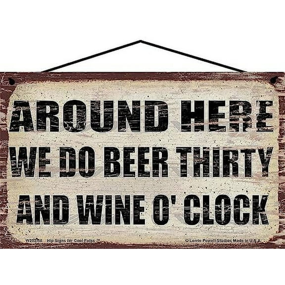 5x8 Vintage Style Wine Themed Sign - Around Here We Do Beer Thirty and Wine O'Clock - Perfect Kitchen Décor Gift for Wine Lovers and Home Cellar or Bar