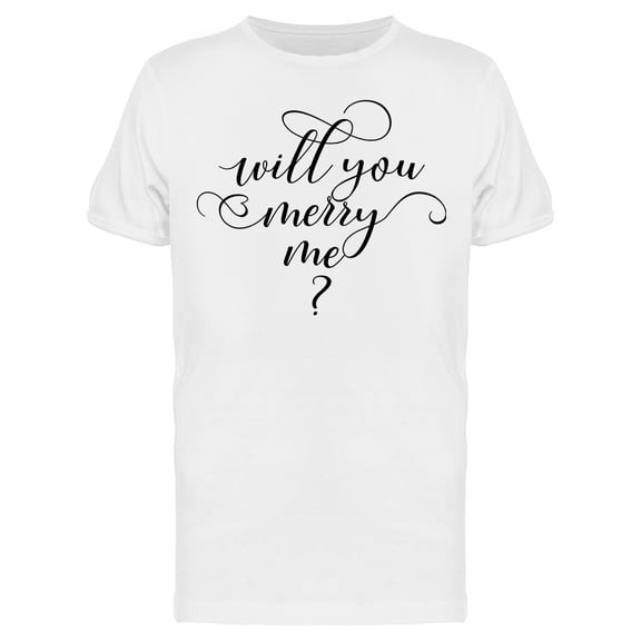 Will You Merry Me Question T-Shirt Men -Image by Shutterstock, Male XX-Large