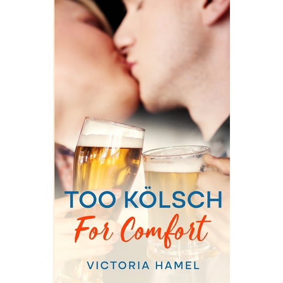 Steamy Marley Creek Romance Too KÃ¶lsch for Comfort, (Paperback)