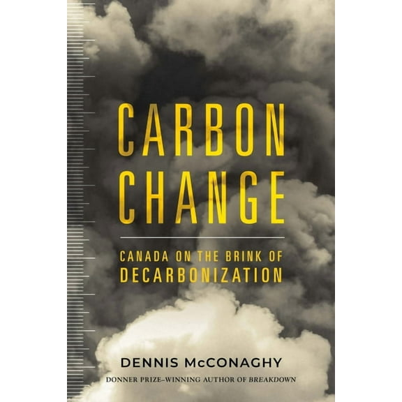 Carbon Change: Canada on the Brink of Decarbonization, (Paperback)
