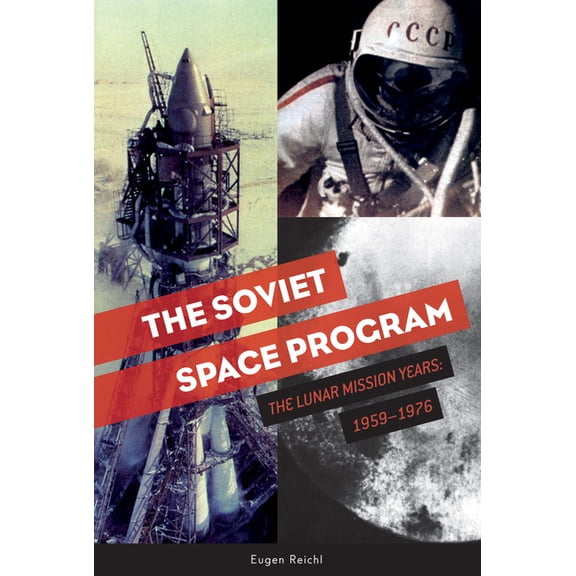 Soviets in Space The Soviet Space Program: The Lunar Mission Years: 1959-1976, Book 2, (Hardcover)