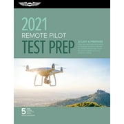 ASA TEST PREP BOARD Asa Test Prep: Remote Pilot Test Prep 2021: Study & Prepare: Pass Your Part 107 Test and Know What Is Essential to Safely Operate an Unmanned Aircraft from the Most Trusted Source in Aviation Training