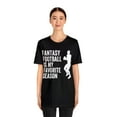 thumbnail image 3 of Fantasy Football Is My Favorite Season Shirt, Fantasy Football Fan Shirt, 3 of 4