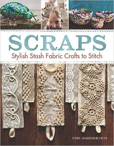 Scraps: Stylish Stash Fabric Crafts to Stitch