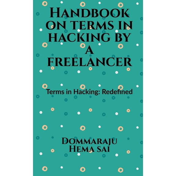 Handbook on Terms in Hacking by a Freelancer, (Paperback)