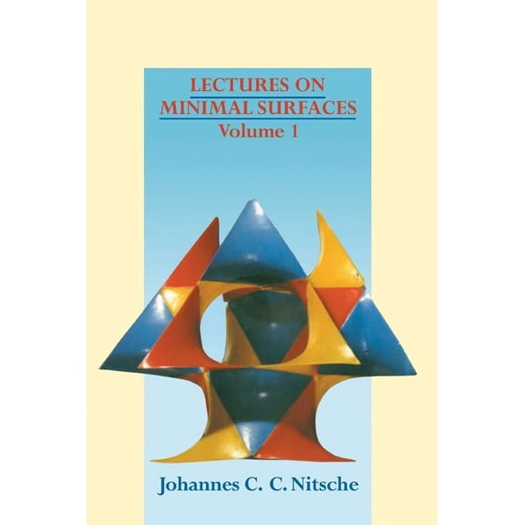 Lectures on Minimal Surfaces: Volume 1, Introduction, Fundamentals, Geometry and Basic Boundary Value Problems, (Paperback)