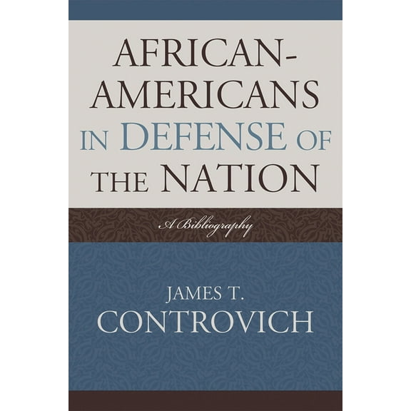 African-Americans in Defense of the Nation : A Bibliography (Hardcover)