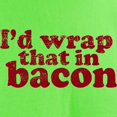 thumbnail image 3 of CafePress - I'd Wrap That In Bacon T Shirt - Light T-Shirt - CP, 3 of 4