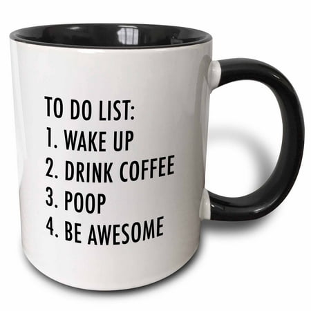 3dRose To Do List Wake Up Drink Coffee Poop Be Awesome - Two Tone Black Mug,