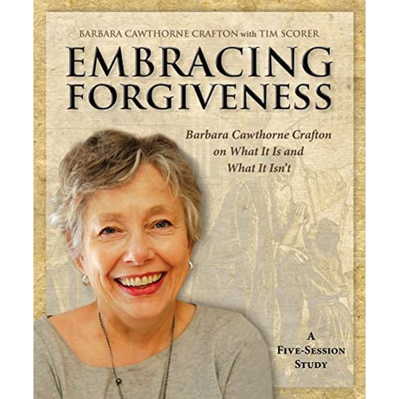 Pre-Owned Embracing Forgiveness: Barbara Cawthorne Crafton on What It Is and What It Isnt, 9781606742006, 1606742000, Paperback, DVD edition