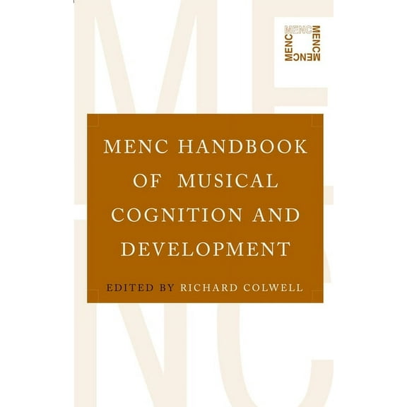 MENC Handbook of Musical Cognition and Development, (Paperback)