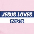thumbnail image 2 of CafePress - Jesus Loves Ezekiel Infant Bodysuit - Baby Light Bodysuit, Size Newborn - 24 Months, 2 of 4