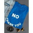 thumbnail image 3 of No Thank You Graphic Phrase Women Royal Blue T-Shirt, Female Small, 3 of 4
