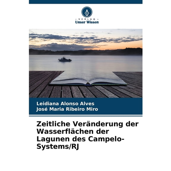 Zeitliche VerÃ¤nderung der WasserflÃ¤chen der Lagunen des Campelo-Systems/RJ, (Paperback)