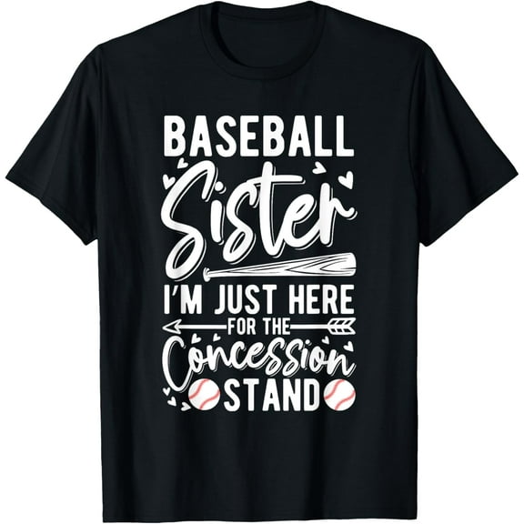 Exquisite and comfortable-Baseball Sister I'm Just Here for Concession Stand T-Shirt