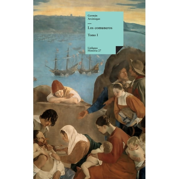 Historia Los comuneros: Tomo I, Book 27, (Hardcover)