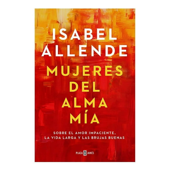 Mujeres del Alma Mia Plaza Janés Isabel Allende