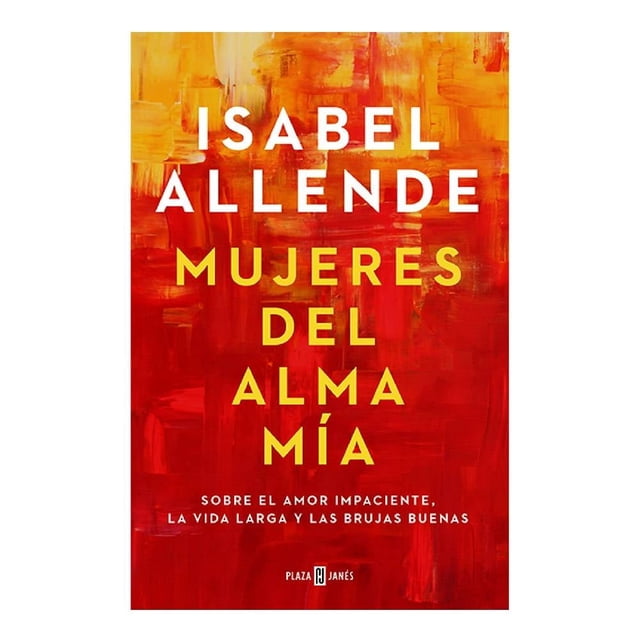 Mujeres del Alma Mia Plaza Janés Isabel Allende
