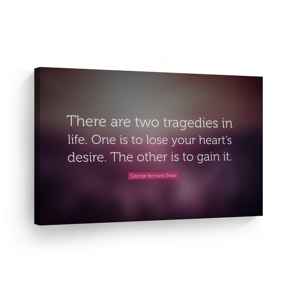 Smile Art Design There Are Two Tragedies Lose Your Hearts Desire and Gain It Quote Canvas Print Motivational Inspirational Home Decor Artwork Living Room Ready to Hang Made in the USA - 8x12