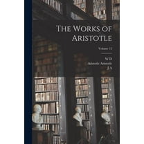 The Works of Aristotle; Volume 12 (Paperback)