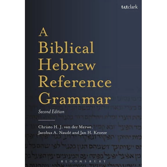 Biblical Languages: Hebrew A Biblical Hebrew Reference Grammar: Second Edition, (Hardcover)