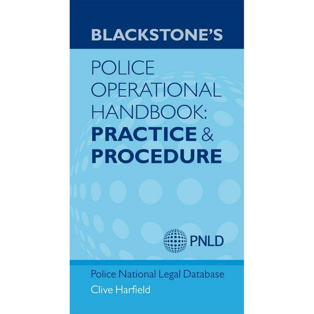 Blackstone's Police Operational Handbook Practice and Procedure