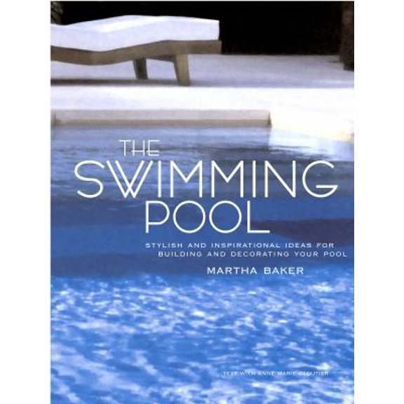 Pre-Owned The Swimming Pool: Stylish and Inspirational Ideas for Building and Decorating Your Pool (Hardcover) 0609610767 9780609610763