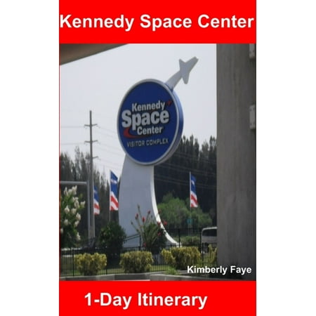 Kennedy Space Center: 1-Day Itinerary - eBook