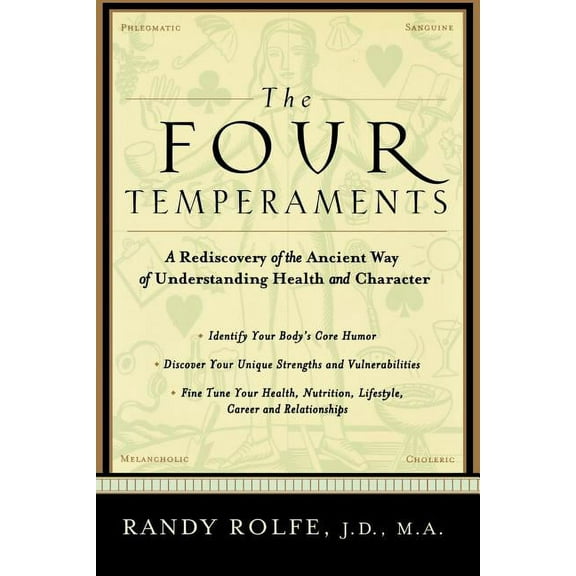 The Four Temperaments: A Rediscovery of the Ancient Way of Understanding Health and Character, (Paperback)