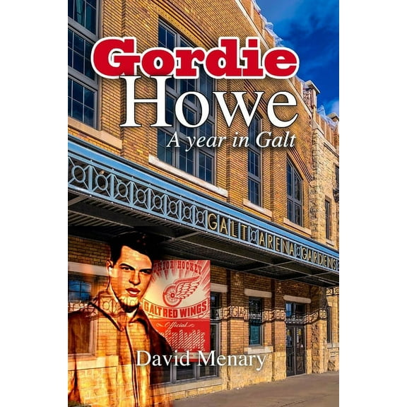 Gordie Howe: A Year in Galt (Softcover), (Paperback)