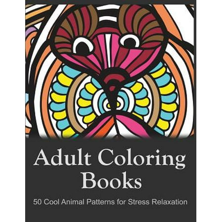 Adult Coloring Books 50 Cool Animal Patterns For Stress