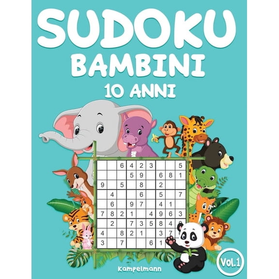 Sudoku Bambini 10 Anni Sudoku bambini 10 anni: 200 Sudoku per bambini di 10 anni - istruzioni e soluzioni incluse (Vol. 1), Book 1, (Paperback)