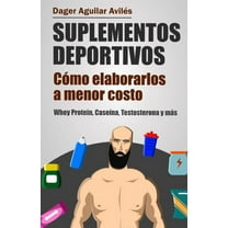 Suplementos deportivos: Cómo elaborarlos a menor costo. (Paperback)