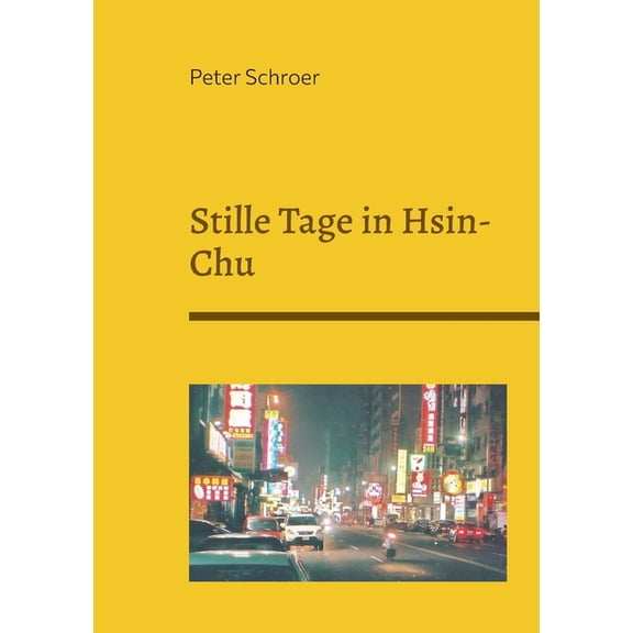 Stille Tage in Hsin-Chu, (Paperback)