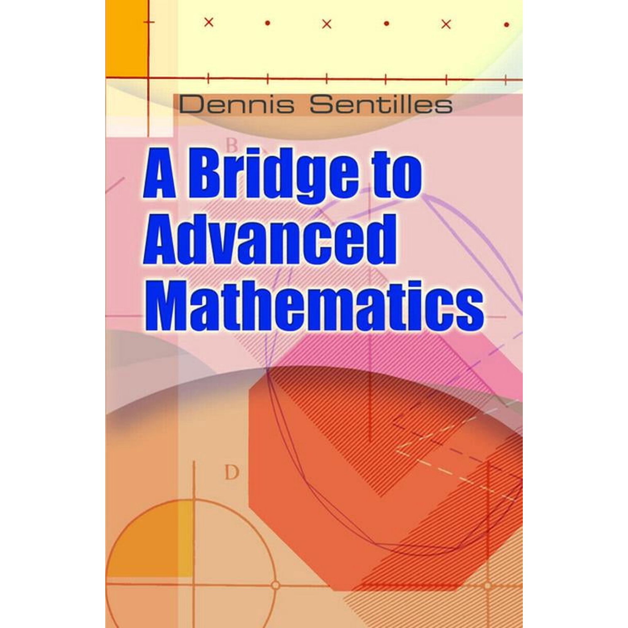 Dover Books on Mathematics A Bridge to Advanced Mathematics, (Paperback)