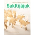 thumbnail image 1 of Pre-Owned Sakkijâjuk: Art and Craft from Nunatsiavut (Hardcover), 1 of 1