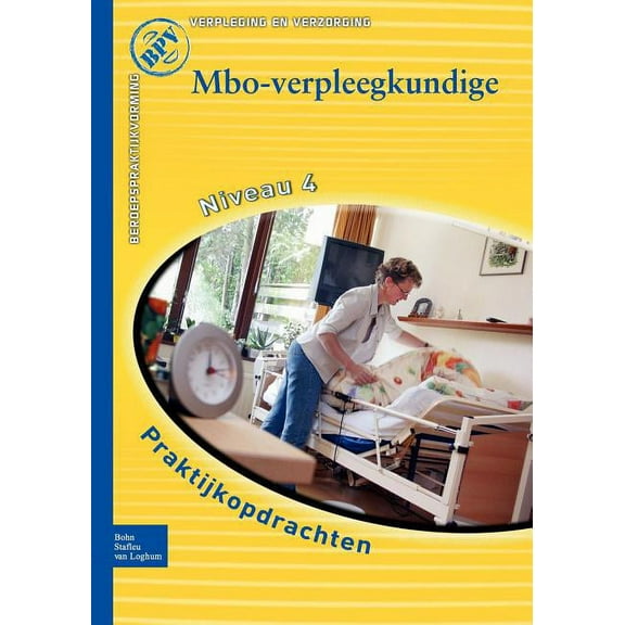 Beroepspraktijkvorming Mbo-Verpleegkundige: Praktijkopdrachten Voor Kwalificatieniveau 4, (Paperback)