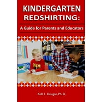 Kindergarten Redshirting: A Guide for Parents and Educators (Paperback)