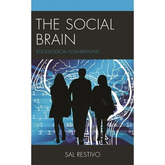 The Social Brain: Sociological Foundations, (Paperback)