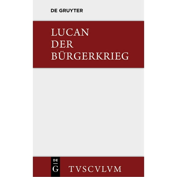 Sammlung Tusculum Bellum Civile / Der BÃ¼rgerkrieg, (Hardcover)
